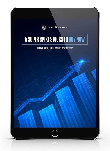 5 Super Spike Stocks to Buy Now