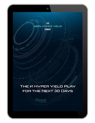 The #1 “Hyper Yield” Play For The Next 30 Days