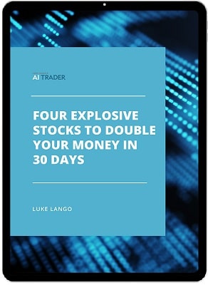 4 Explosive Stocks to Double Your Money in 30 Days