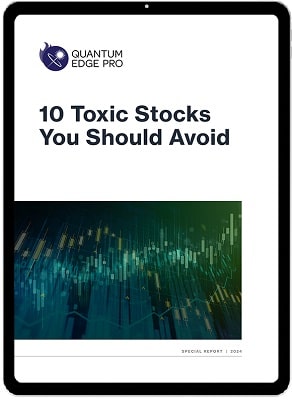 Bonus Report: Ten “Toxic Stocks” You Should Avoid.