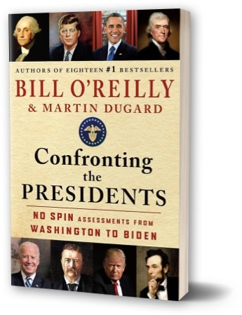 Bill O'Reilly’s #1 bestselling book “Confronting the Presidents”