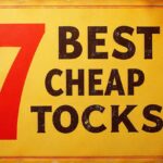 7 Best Cheap Stocks to Buy