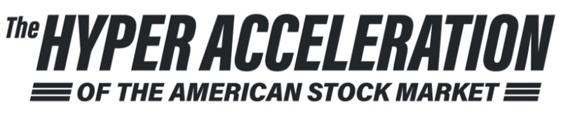 the hyper acceleration of the american stock market